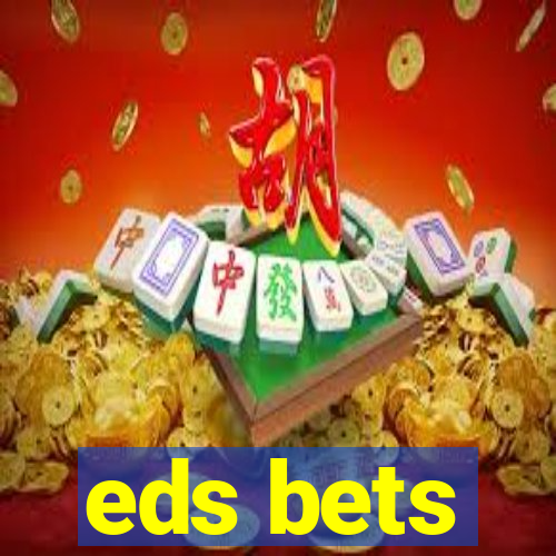 eds bets